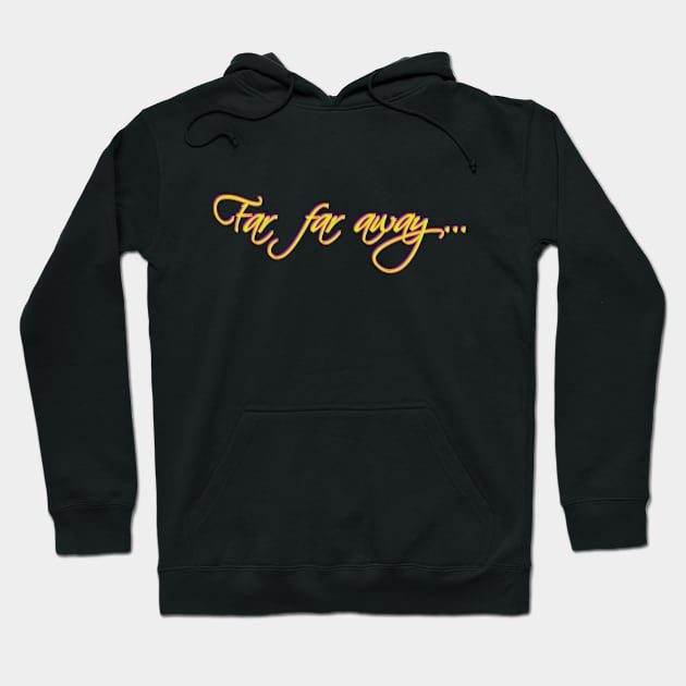 Far Far Away Hoodie by stefy